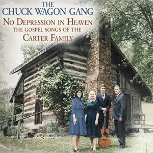 The Chuck Wagon Gang, There's No Depression In Heaven, The Carter Family, Syntax Creative - image