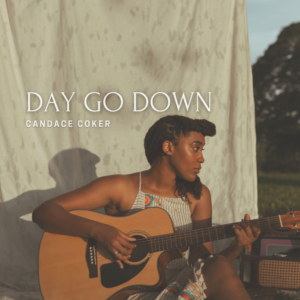 Candace Coker - "Day Go Down"
