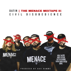 Datin & Dax Hamma - "The Menace Mixtape II: Civil Disobedience"
