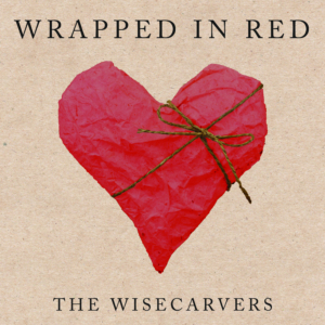 The Wisecarvers - "Wrapped In Red"